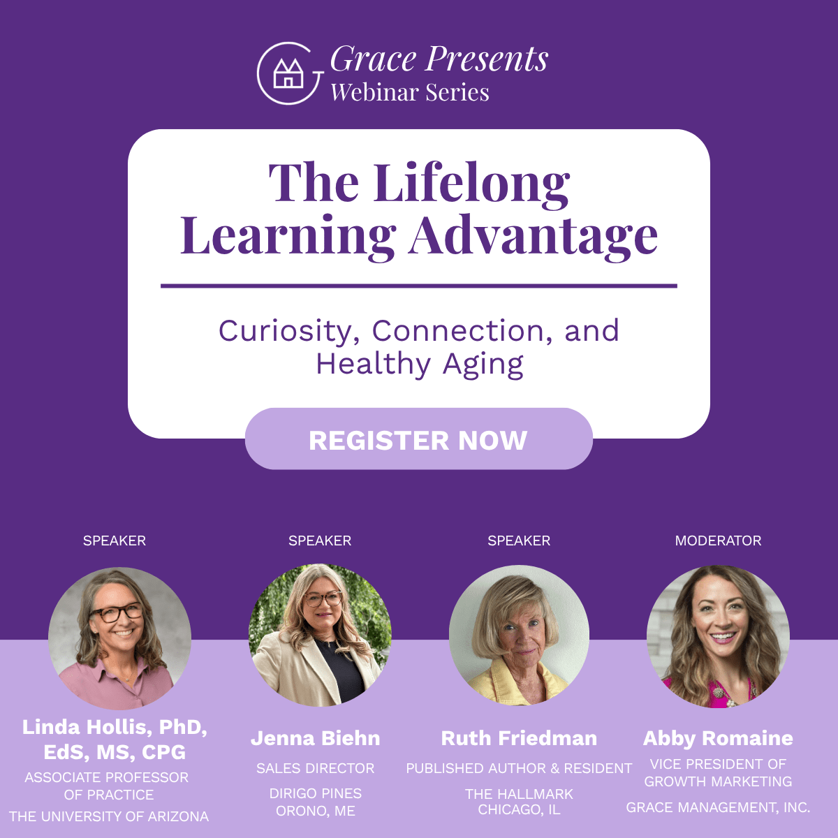 Event poster for Grace Presents Webinar Series: The Lifelong Learning Advantage with subtitle 'Curiosity, Connection, and Healthy Aging', a prominent 'REGISTER NOW' button, and headshots of four speakers: Linda Hollis, Jenna Biehn, Ruth Friedman, and Abby Romaine, on a purple background.